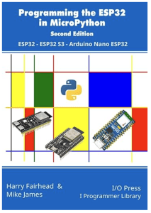 Programming the ESP32 in MicroPython, 2nd Edition: ESP32, ESP32 S3, Arduino Nano ESP32